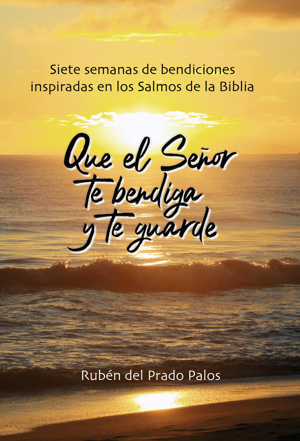 Que El Señor Te Bendiga y Te Guarde